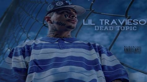Lil Travieso Dead Topic Prod By Deternoah Mixed By 187 Youtube