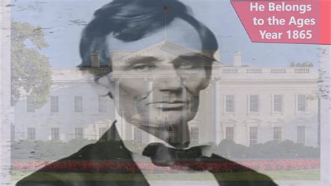 Abraham Lincoln Now He Belongs To The Ages 1865 Part 44 Youtube