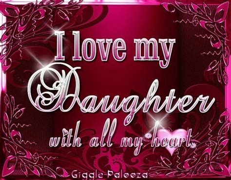 I Love My Daughter Pictures Photos And Images For Facebook Tumblr