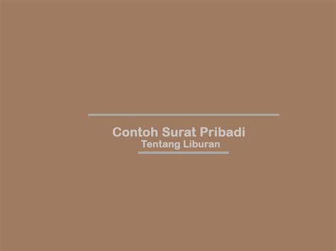 Sukamenanti, 16 semarang 2030 hello my friend, how are you there? Contoh Surat Pribadi Tentang Liburan #Terbaru