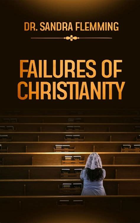 Failures Of Christianity Kindle Edition By Flemming Sandra Religion