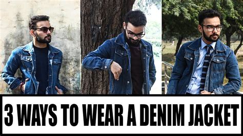 3 Ways To Wear Denim Jacket Mens Fashion Inspiration Lookbook Men