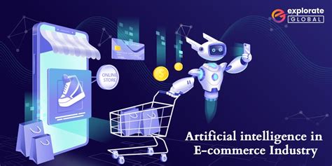 Role Of Ai In The E Commerce Industry With Examples In 2023