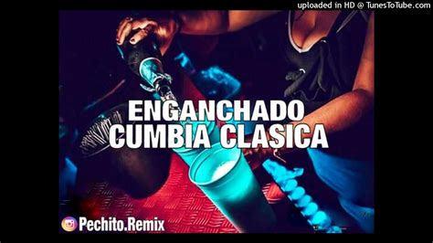 cumbia clÁsica enganchado remix fiestero pechito remix 🎉 youtube