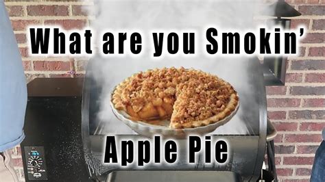 Smoked Apple Pie The Pie You Need To Make These Holidays Youtube