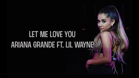 Ai bu shi shou let me love u take off 2019.05.09. Ariana Grande - Let Me Love You ft. Lil Wayne (Lyric Video ...