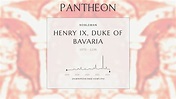 Henry IX, Duke of Bavaria Biography - Duke of Bavaria | Pantheon