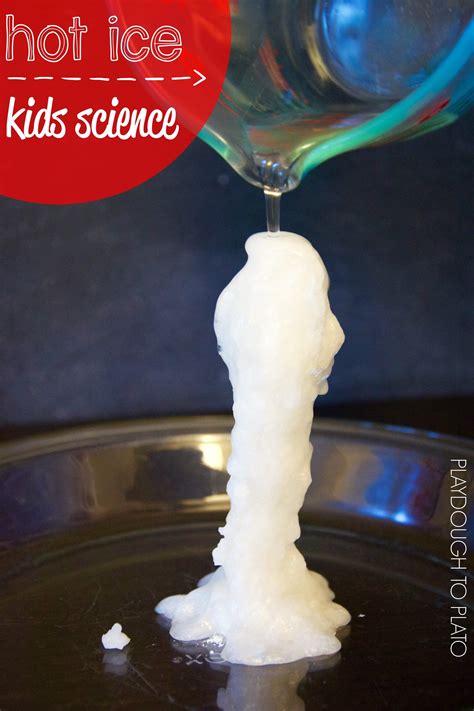 Hot Ice Science Experiment - Playdough To Plato
