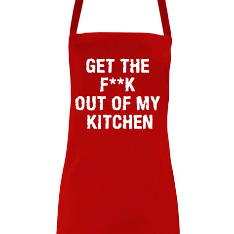 Get The Fk Out Of My Kitchen Apron