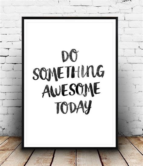 Typography Print Quote Print Do Something Awesome Today Typography
