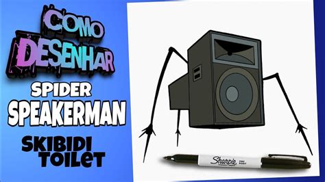 Como Desenhar O Spider Speakerman Do Skibidi Toilet How To Draw Skibidi Toilet Spider