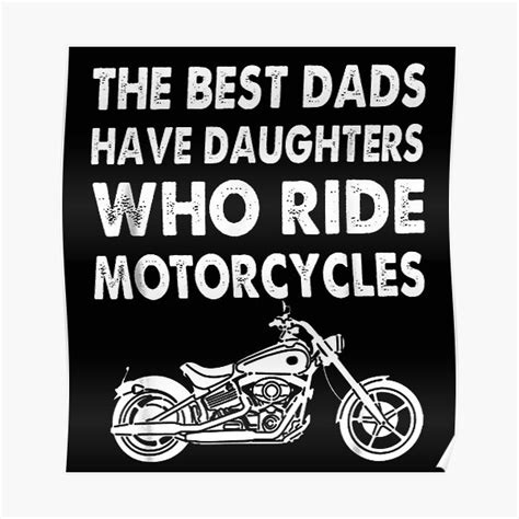 The Best Dads Have Daughters Who Ride Motorcycles Poster By Adlaix Redbubble