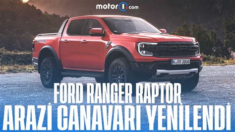 Ford Ranger Raptor Arazi Canavarı Yenilendi İlk Sürüş