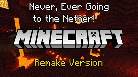 Never Ever Going To The Nether A Minecraft Song Parody By Dantdm