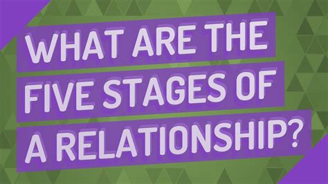 What Are The Five Stages Of A Relationship Youtube