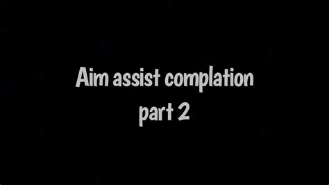 Aim Assist Compilation Part 2 Youtube
