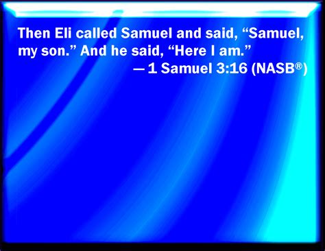 1 Samuel 316 Then Eli Called Samuel And Said Samuel My Son And He