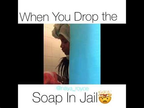 When You Drop The Soap In Jail Youtube