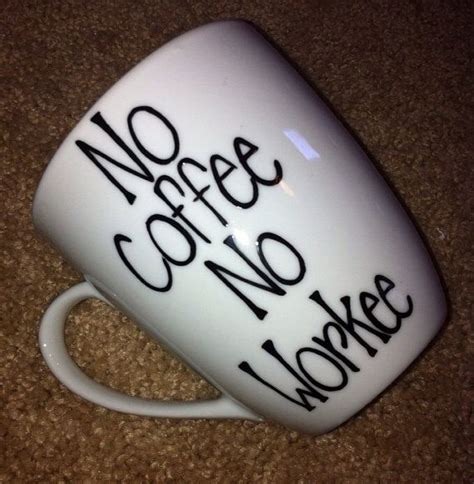 Nocoffeenoworkeecoffeemugbytulatinkersonetsy Coffee Love Coffee Mugs Glass Ceramic