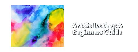 Art Collecting A Beginners Guide