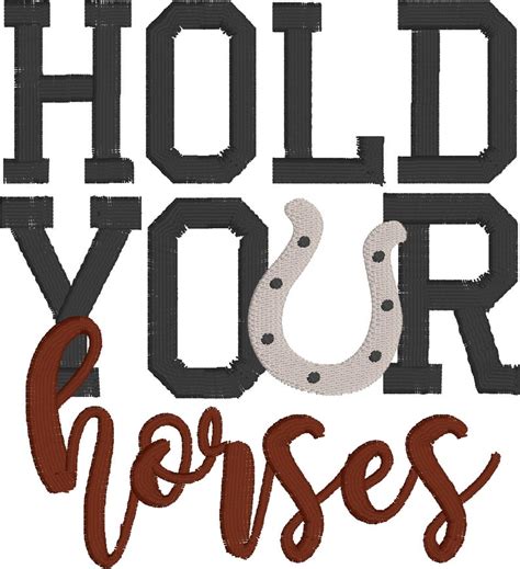 Hold Your Horses Embroidery Design Southern Country Saying Etsy