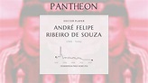 André Felipe Ribeiro de Souza Biography - Brazilian footballer | Pantheon