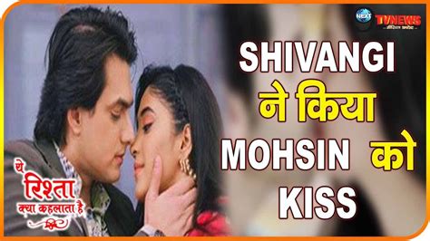 Yrkkh Fame Shivangi Joshi ने On Set किया Mohsin Khan को Kiss Viral