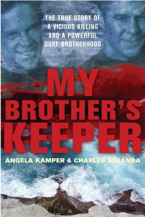 My Brothers Keeper The True Story Of A Vicious Killing And A Powerful