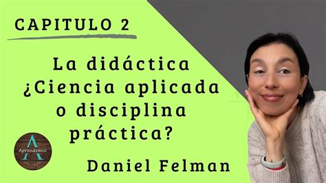 Capítulo 2 La didáctica Ciencia aplicada o disciplina práctica