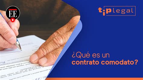 Qué es un contrato comodato y cuáles son sus usos Tip Legal El