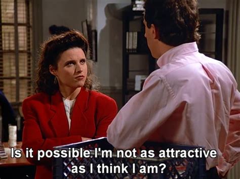 Elaine Benes Seinfeld Seinfeld Quotes Seinfeld Funny Seinfeld