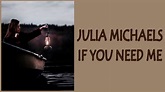 Julia Michaels - If You Need Me (Lyrics on screen] - YouTube