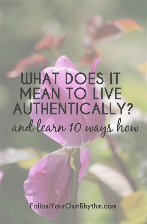 what does it mean to live authentically and learn 10 ways how — follow your own rhythm