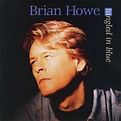 Brian Howe – Tangled In Blue (1997, CD) - Discogs