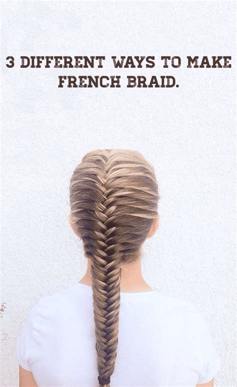 Different Ways To Make French Braid Theunstitchd Womens Fashion Blog
