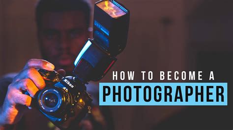 How To Become A Photographer — Things To Know And What You Need Youtube