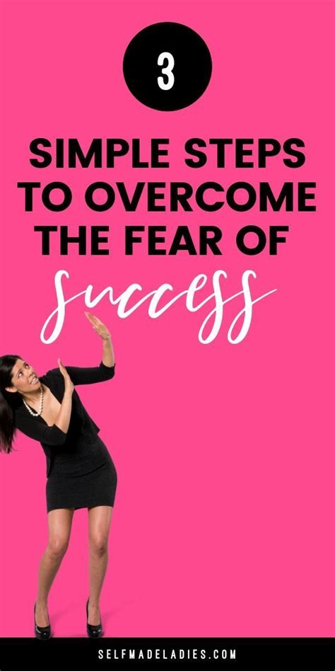 3 Simple Steps To Overcome The Fear Of Success Success Success