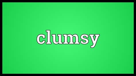 Oh that just means you did an event in vancouver. Clumsy Meaning - YouTube