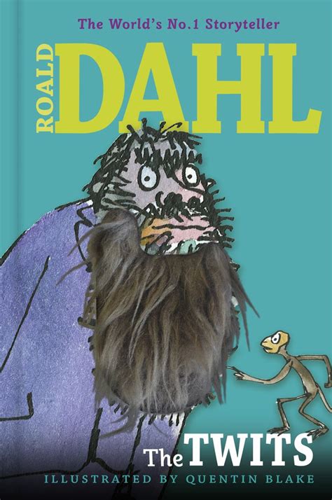 “mr Twit Was A Twit He Was Born A Twit And Now At The Age Of Sixty