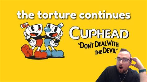 The Torture Continues Cuphead 10 23 2022 YouTube