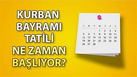 KURBAN BAYRAMI TATİLİ 2023 Kurban Bayramı ne zaman başlıyor bayram