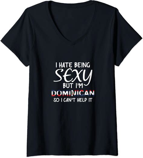 Womens Being Sexy Dominican Funny Dominican Republic V Neck T Shirt Uk Fashion
