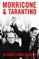 Morricone & Tarantino at Abbey Road Studios (TV Movie 2016) - IMDb