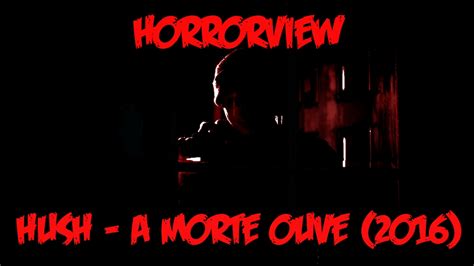 Horrorview Hush A Morte Ouve 2016 101 Horror Movies