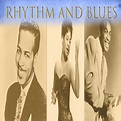 Various Artists - Rhythm And Blues | iHeart