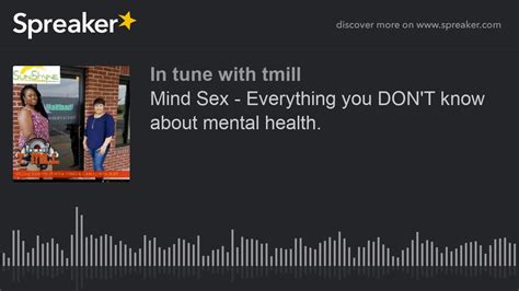 Mind Sex Everything You Dont Know About Mental Health Youtube