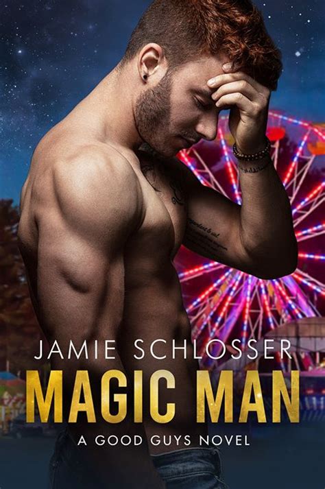 Magic Man The Good Guys By Jamie Schlosser Goodreads