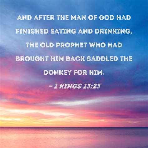1 Kings 13 23 And After The Man Of God Had Finished Eating And Drinking