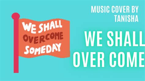 we shall overcome music cover by tanisha youtube