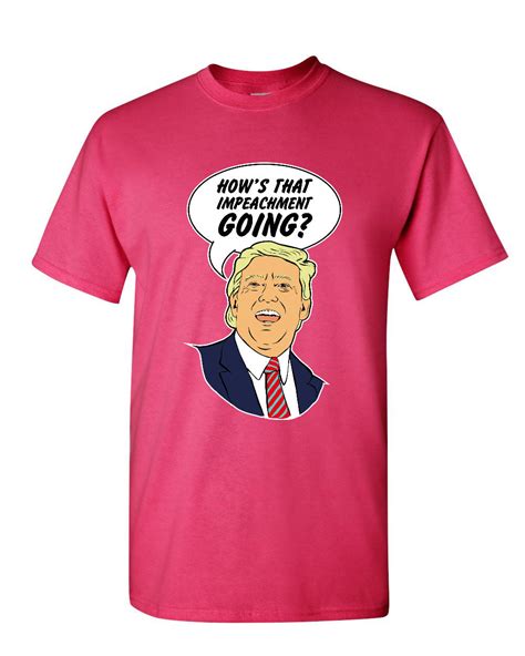 Hows That Impeachment Going T Shirt Funny Donald Trump 2020 Kag Mens